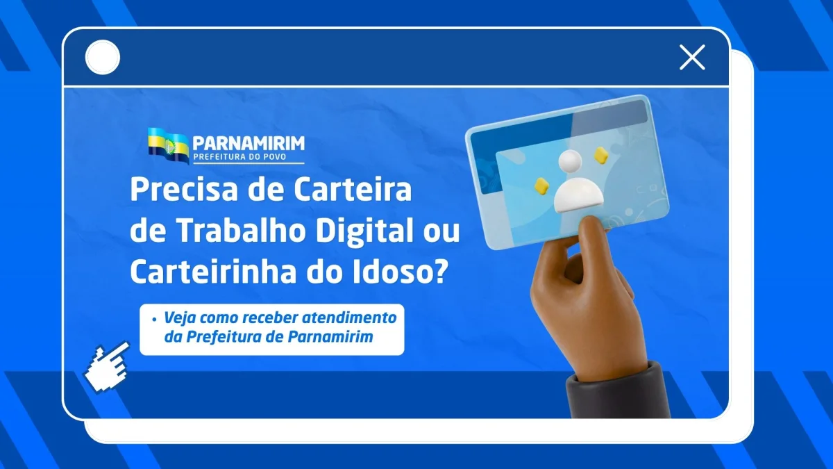 Parnamirim oferece auxílio para emitir Carteira de Trabalho Digital e Carteirinha do Idoso